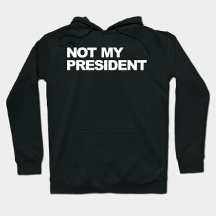 not my president Hoodie